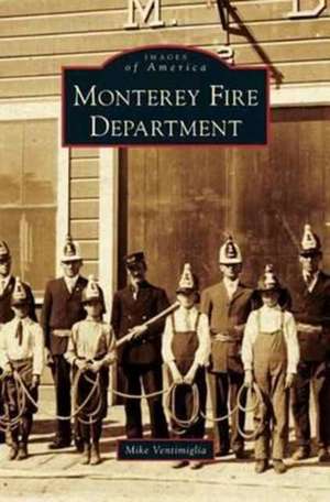 Monterey Fire Department de Mike Ventimiglia