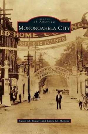 Monongahela City de Susan M. Bowers