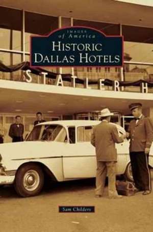 Historic Dallas Hotels de Sam Childers