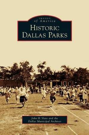 Historic Dallas Parks de John H. Slate