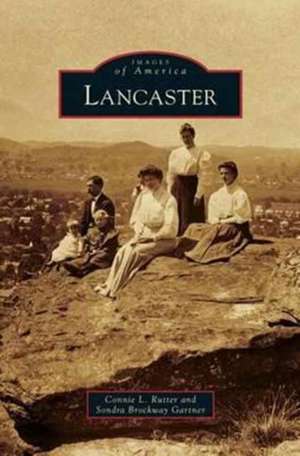 Lancaster de Connie L. Rutter