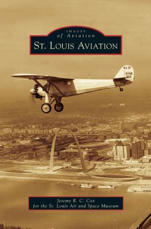 St. Louis Aviation de Jeremy R. C. Cox