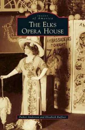 Elks Opera House de Parker Anderson
