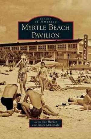 Myrtle Beach Pavilion de Lesta Sue Hardee