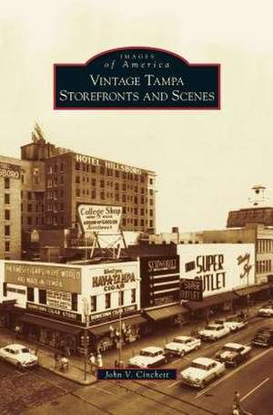 Vintage Tampa Storefronts and Scenes de John V. Cinchett