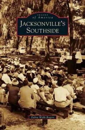 Jacksonville's Southside de Debra Webb Rogers