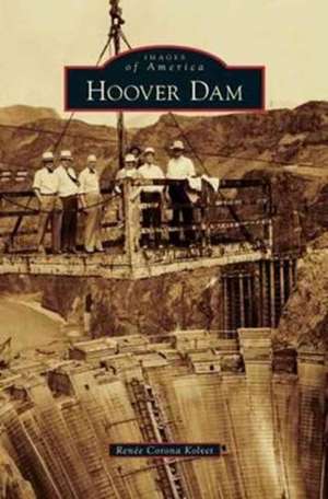 Hoover Dam de Renee Corona Kolvet