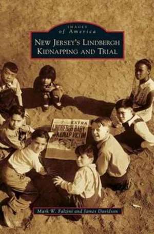 New Jersey's Lindbergh Kidnapping and Trial de Mark W. Falzini