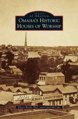 Omaha's Historic Houses of Worship de Eileen Wirth