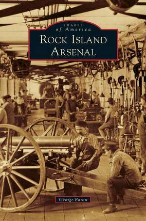 Rock Island Arsenal de George Eaton