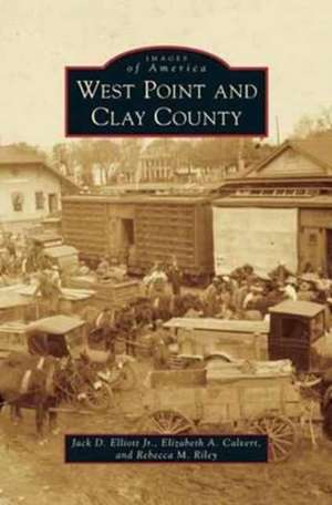 West Point and Clay County de Jack D. Elliott Jr