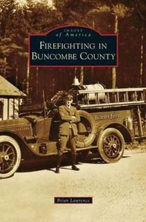 Firefighting in Buncombe County de Brian Lawrence