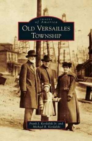 Old Versailles Township de Frank J. Kordalski Jr