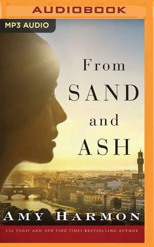 From Sand and Ash de Amy Harmon