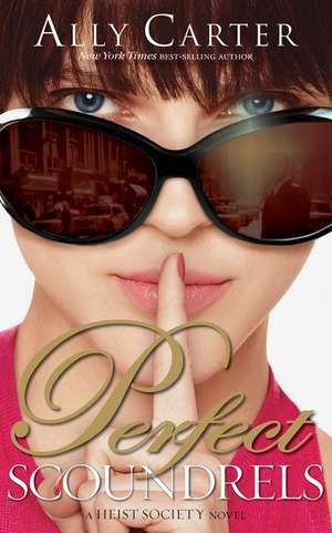 Perfect Scoundrels de Ally Carter