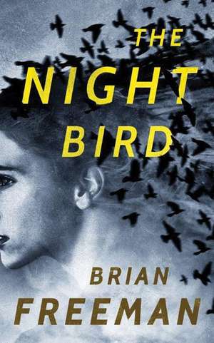 The Night Bird de Brian Freeman