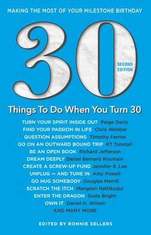 30 Things to Do When You Turn 30 Second Edition de Ronnie Sellers