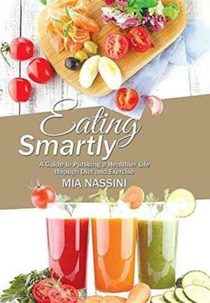 Eating Smartly de Mia Nassini