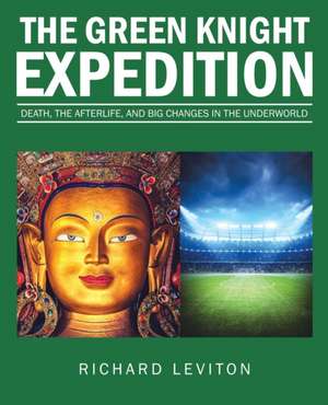 The Green Knight Expedition de Richard Leviton