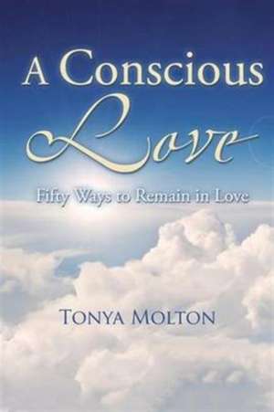 A Conscious Love de Tonya Molton