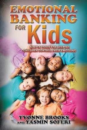 Emotional Banking for Kids de Yvonne Brooks