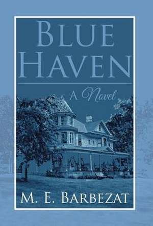 Blue Haven de M. E. Barbezat