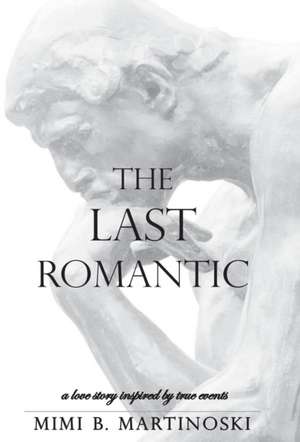 The Last Romantic de Mimi B Martinoski