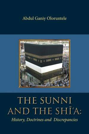 The Sunni and the Shi'a de Abdul Ganiy Oloruntele