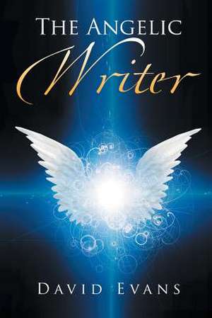 The Angelic Writer de David Evans