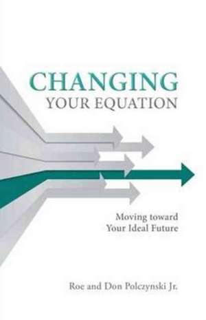 Changing Your Equation de Roe and Don Polczynski Jr