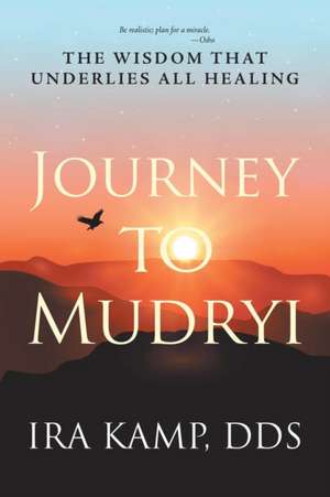 Journey to Mudryi de Ira Kamp Dds