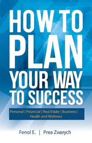 How to Plan Your Way to Success de Fenol E.