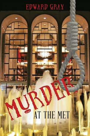 Murder at the Met de Edward Gray