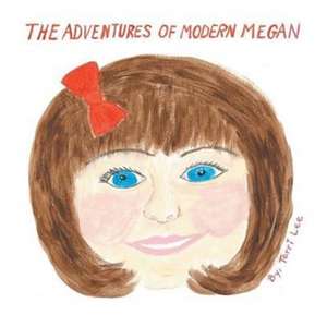 The Adventures of Modern Megan de Terri Lee