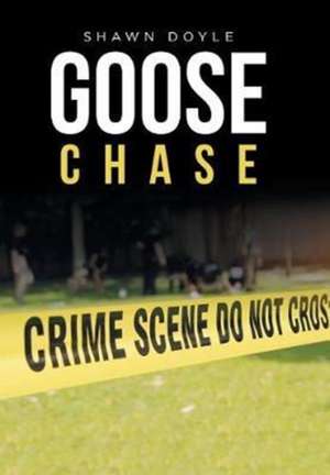 Goose Chase de Shawn Doyle