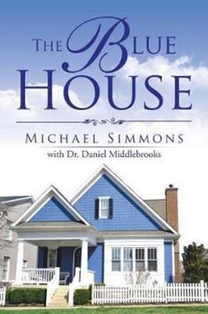 The Blue House de Michael Simmons