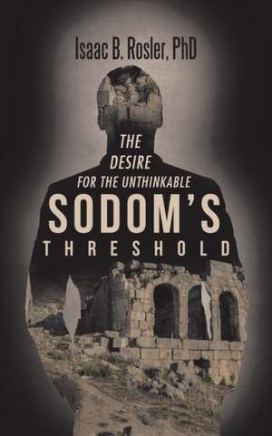 Sodom's Threshold de Isaac B. Rosler