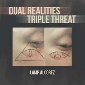 Dual Realities Triple Threat de Lamp Alcorez