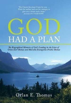 God Had a Plan de Orlan E. Thomas