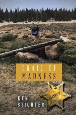 Trail of Madness de Ken Stichter