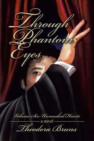 Through Phantom Eyes de Theodora Bruns