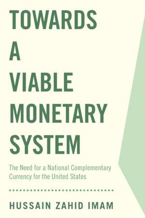 Towards a Viable Monetary System de Hussain Zahid Imam