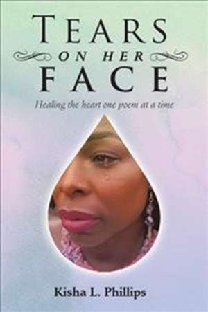 Tears on Her Face de Kisha L. Phillips