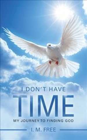 I Don't Have Time de I. M. Free