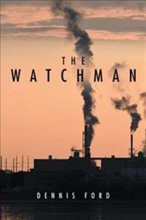 The Watchman de Dennis Ford