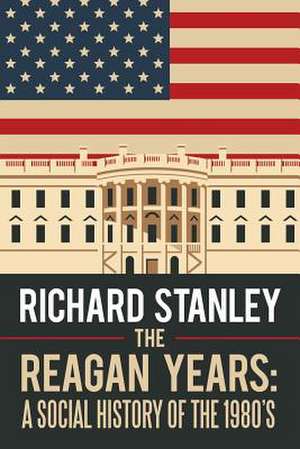 The Reagan Years de Richard Stanley