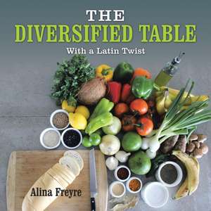 The Diversified Table de Freyre, Alina