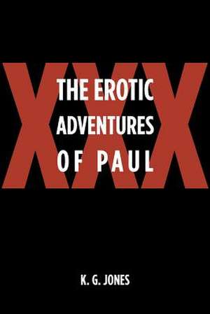 The Erotic Adventures of Paul de K. G. Jones