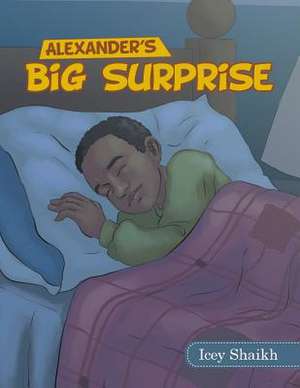 Alexander's Big Surprise de Shaikh, Icey