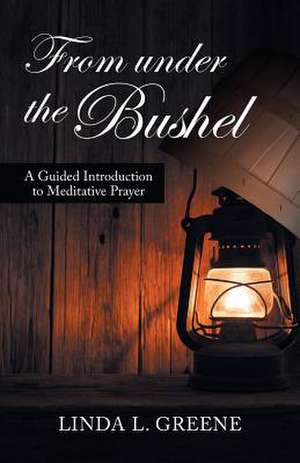 From Under the Bushel de Greene, Linda L.